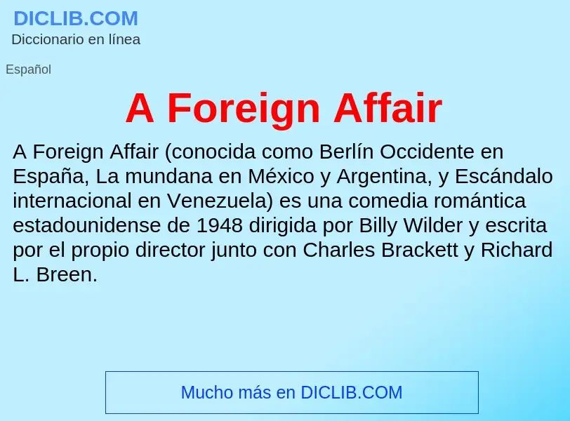 O que é A Foreign Affair - definição, significado, conceito