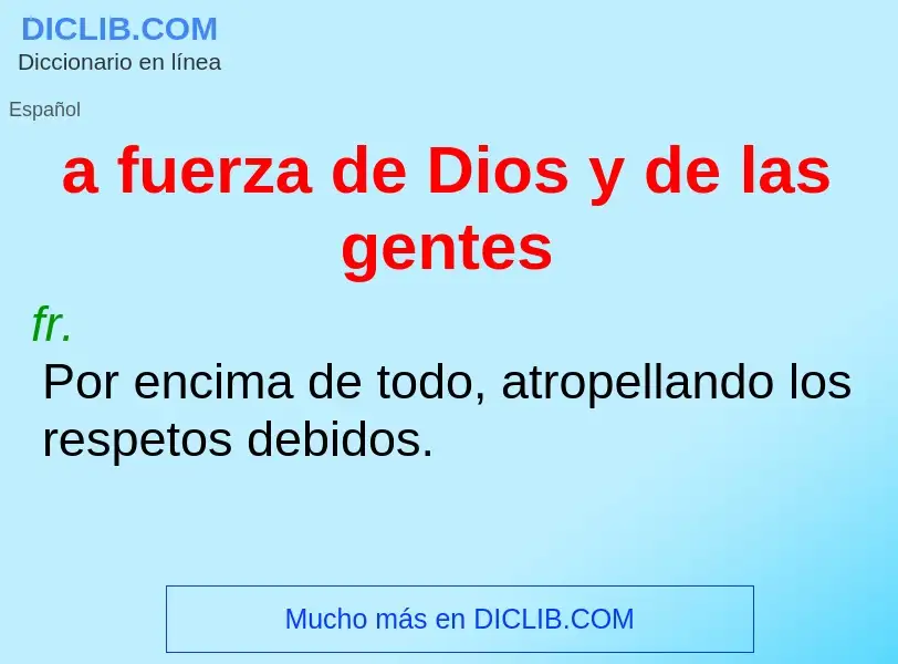 What is a fuerza de Dios y de las gentes - meaning and definition