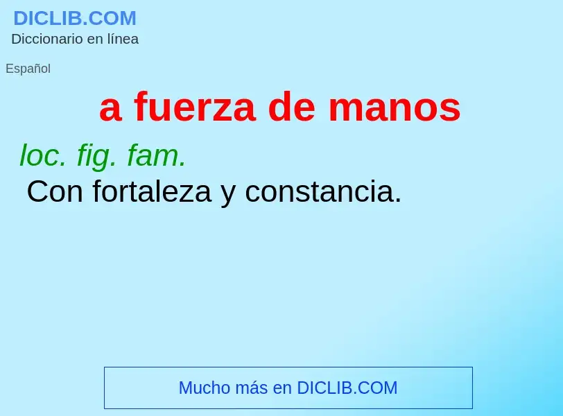 Was ist a fuerza de manos - Definition