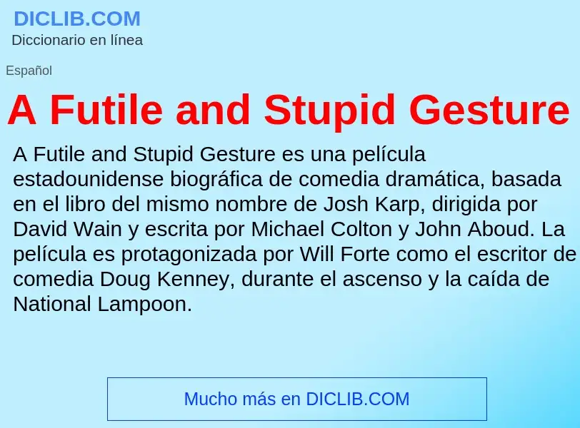 O que é A Futile and Stupid Gesture - definição, significado, conceito