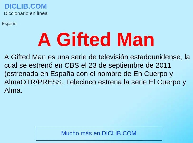 O que é A Gifted Man - definição, significado, conceito