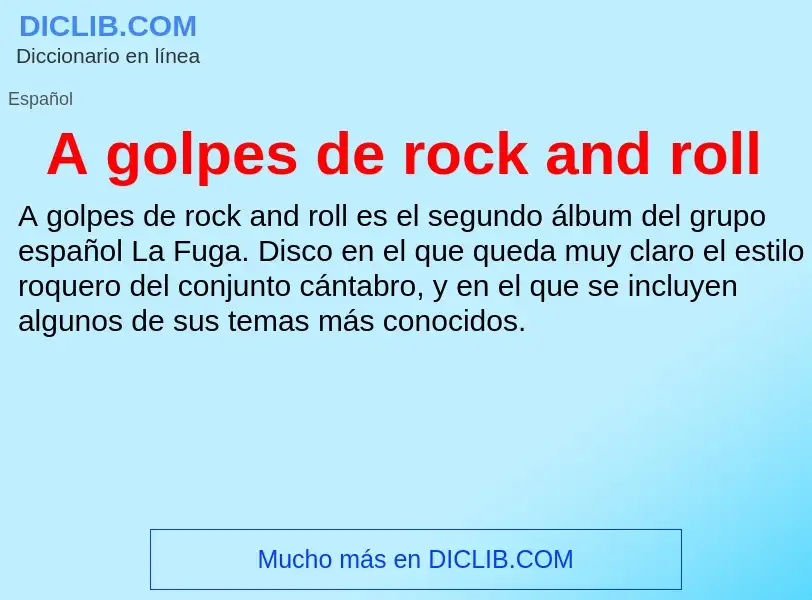 Что такое A golpes de rock and roll - определение