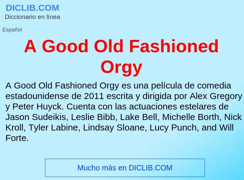 What is A Good Old Fashioned Orgy - definition