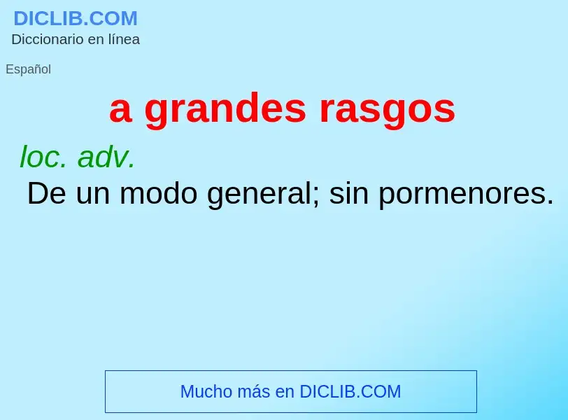 O que é a grandes rasgos - definição, significado, conceito