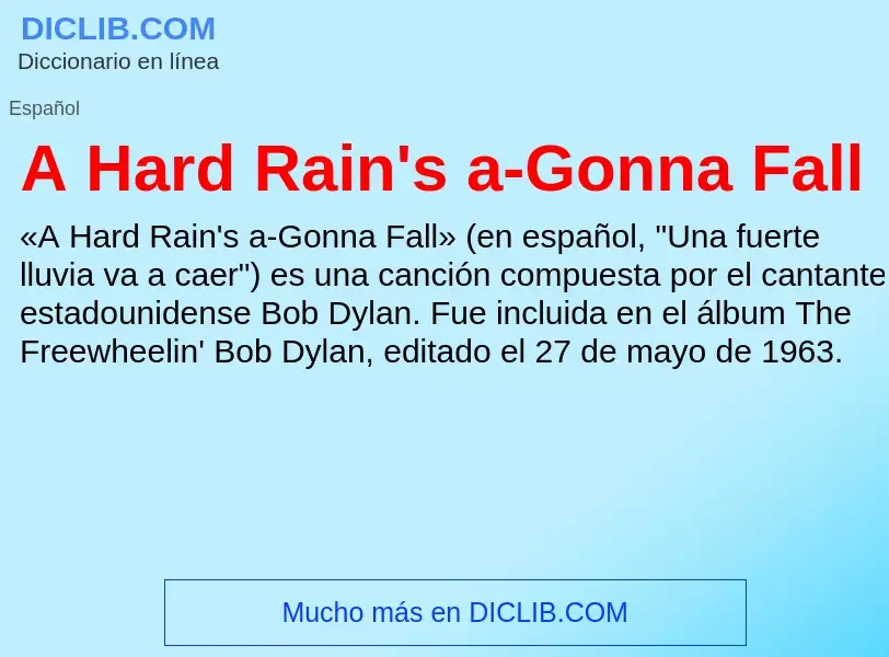 Qu'est-ce que A Hard Rain's a-Gonna Fall - définition