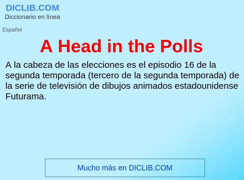 Что такое A Head in the Polls - определение