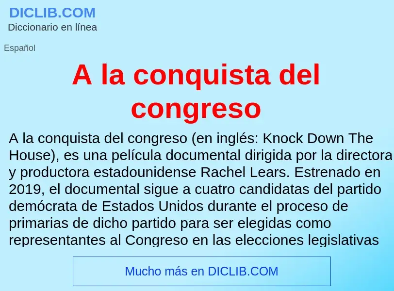 O que é A la conquista del congreso - definição, significado, conceito