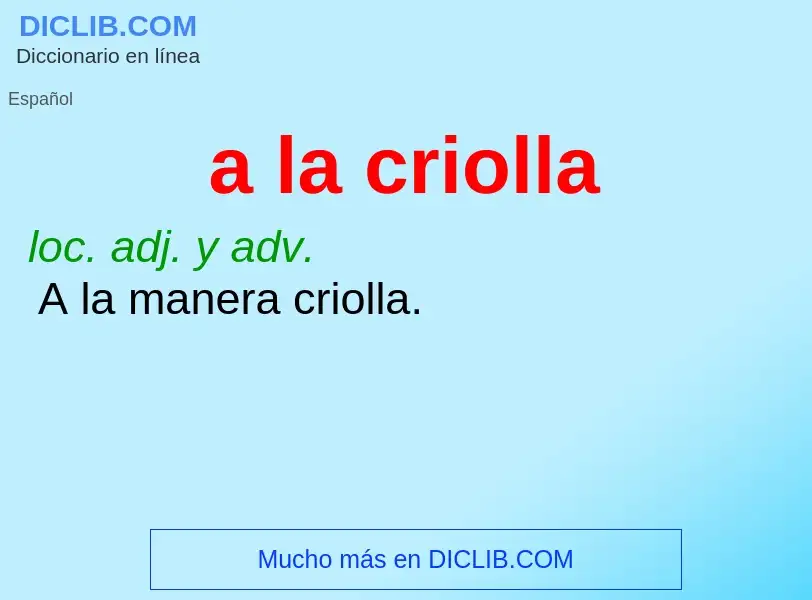 O que é a la criolla - definição, significado, conceito