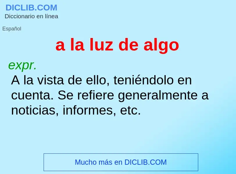 ¿Qué es a la luz de algo? - significado y definición