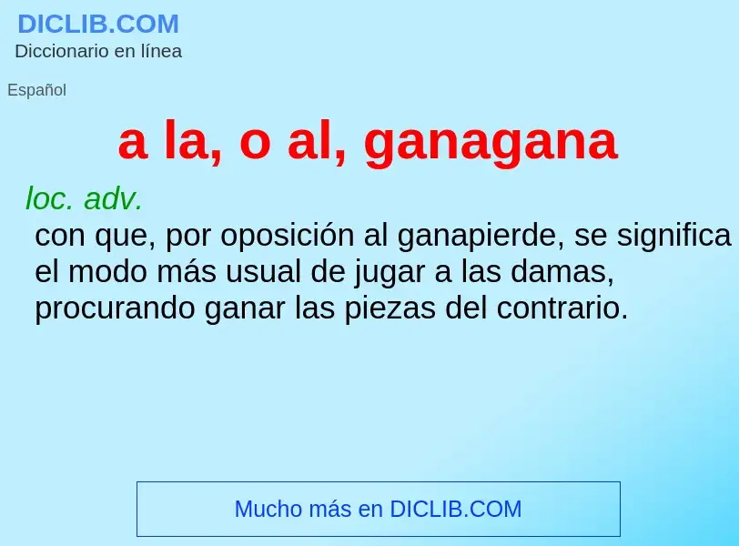 What is a la, o al, ganagana - definition