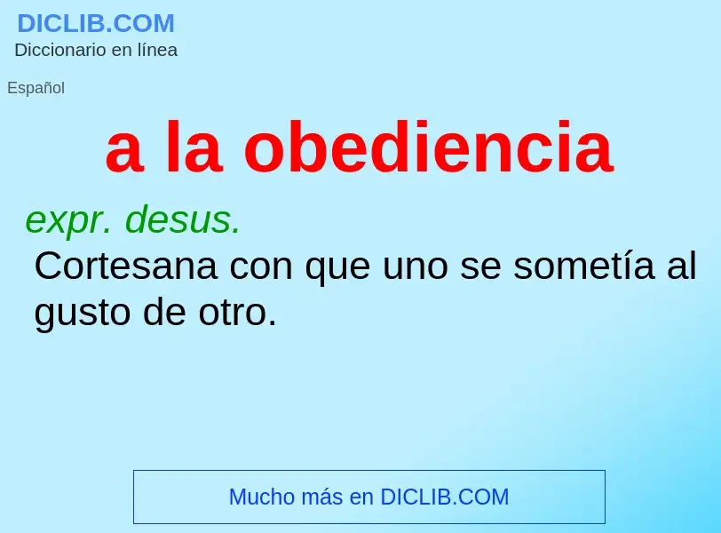 Wat is a la obediencia - definition