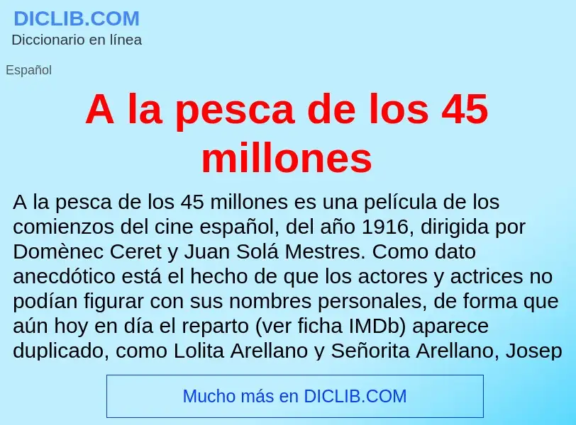 Qu'est-ce que A la pesca de los 45 millones - définition