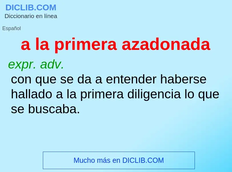 Что такое a la primera azadonada - определение