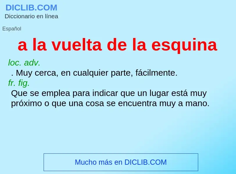 O que é a la vuelta de la esquina - definição, significado, conceito