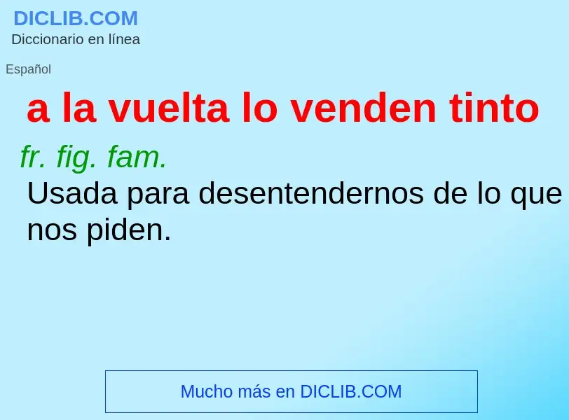 O que é a la vuelta lo venden tinto - definição, significado, conceito