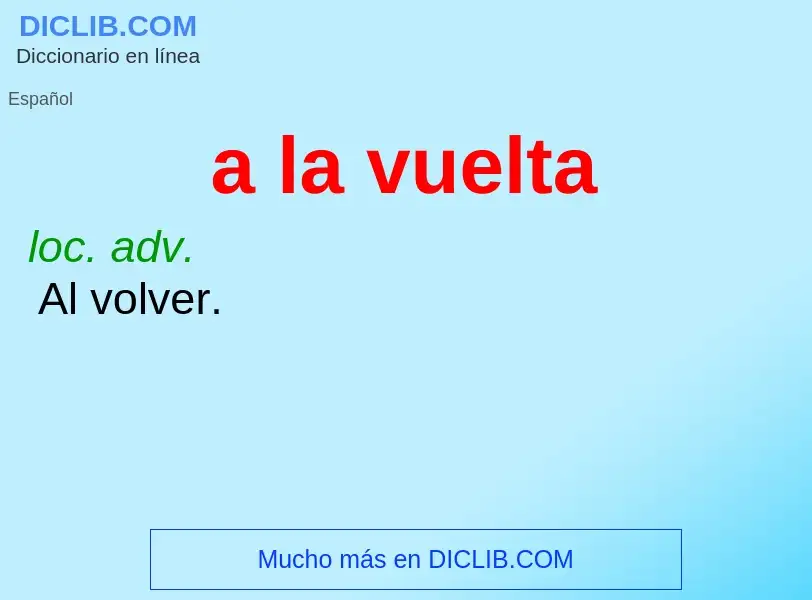 O que é a la vuelta - definição, significado, conceito