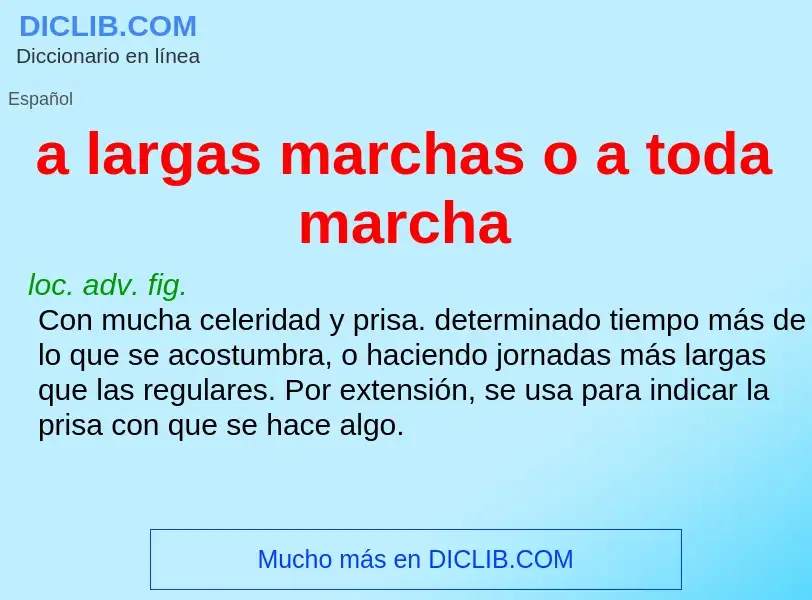 O que é a largas marchas o a toda marcha - definição, significado, conceito