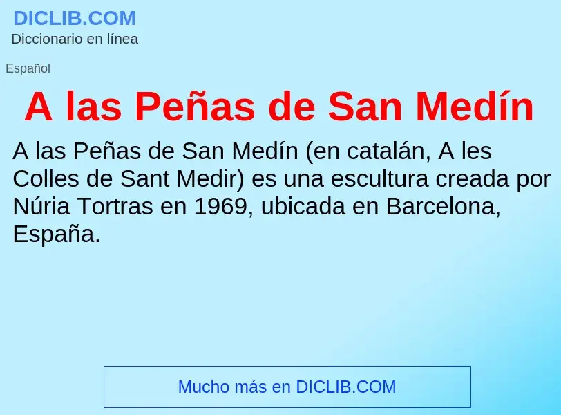 ¿Qué es A las Peñas de San Medín? - significado y definición