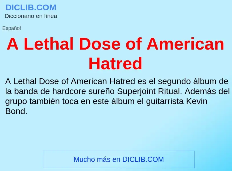 Wat is A Lethal Dose of American Hatred - definition