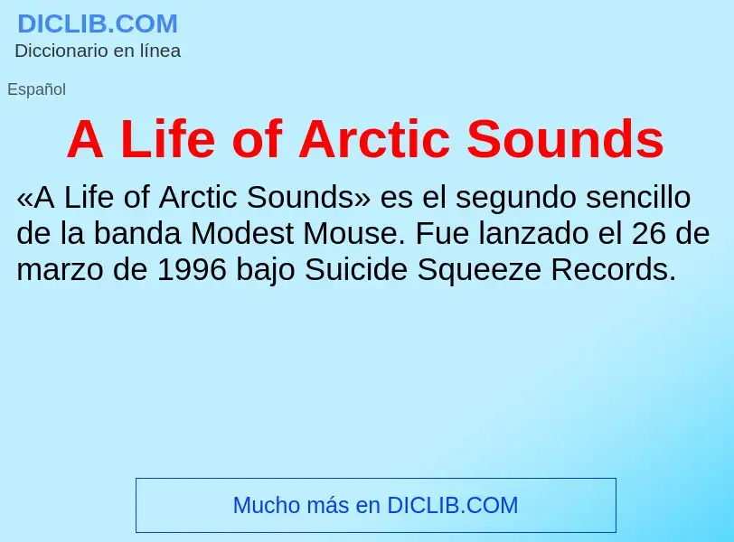 O que é A Life of Arctic Sounds - definição, significado, conceito