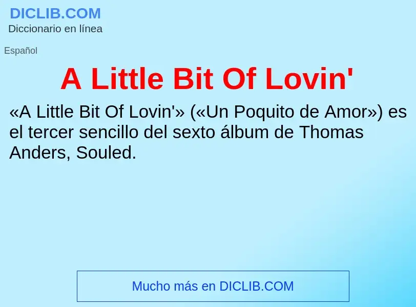 What is A Little Bit Of Lovin' - definition