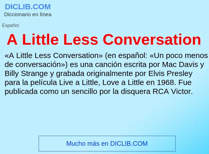 Was ist A Little Less Conversation - Definition