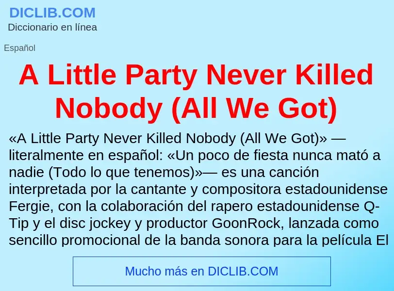 Wat is A Little Party Never Killed Nobody (All We Got) - definition