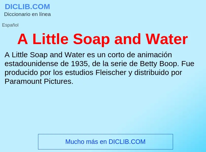 What is A Little Soap and Water - definition