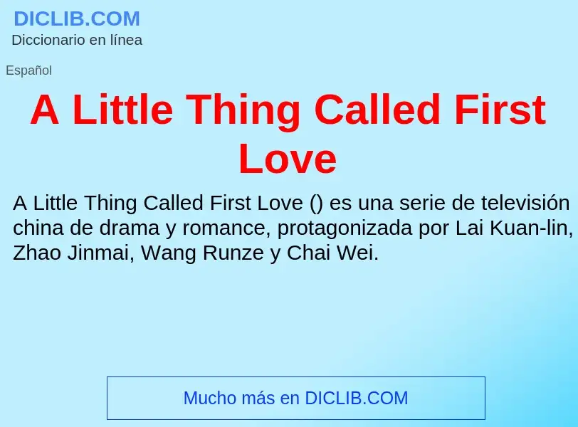 Wat is A Little Thing Called First Love - definition