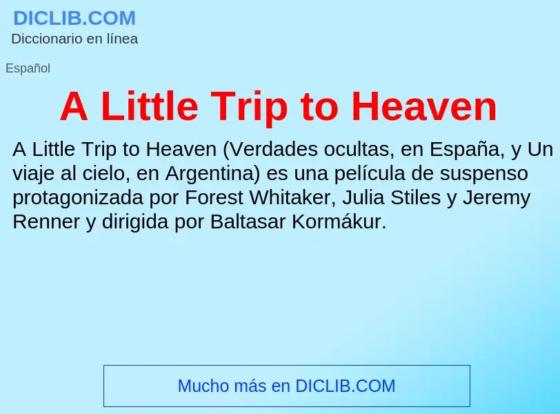 O que é A Little Trip to Heaven - definição, significado, conceito