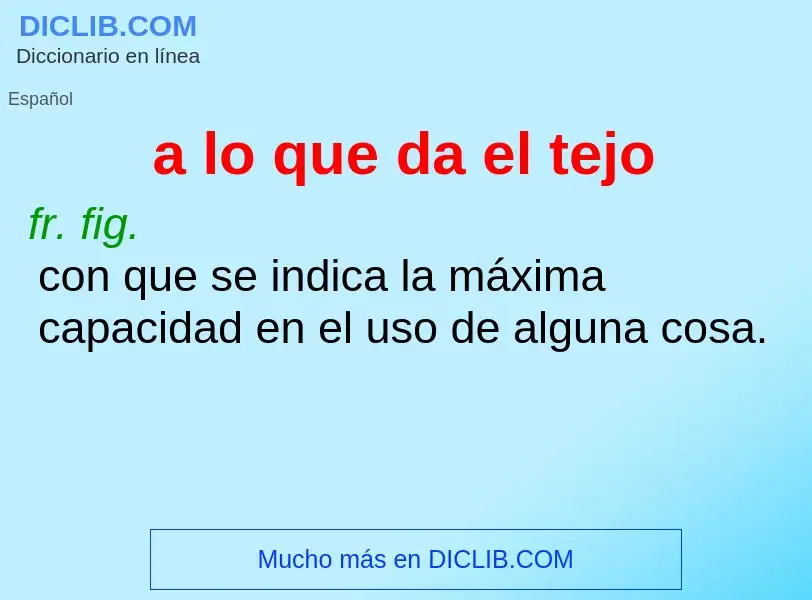 ¿Qué es a lo que da el tejo? - significado y definición