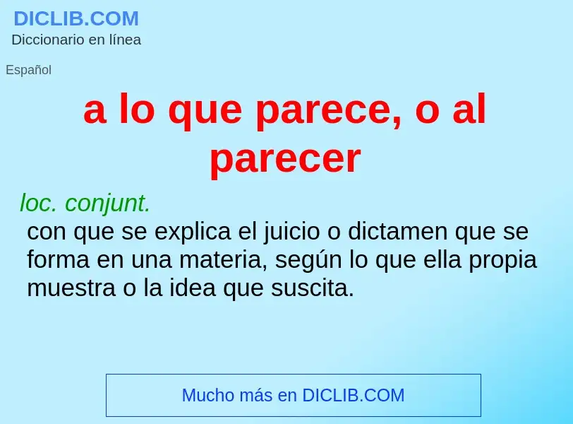 Was ist a lo que parece, o al parecer - Definition