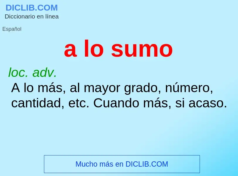 ¿Qué es a lo sumo? - significado y definición