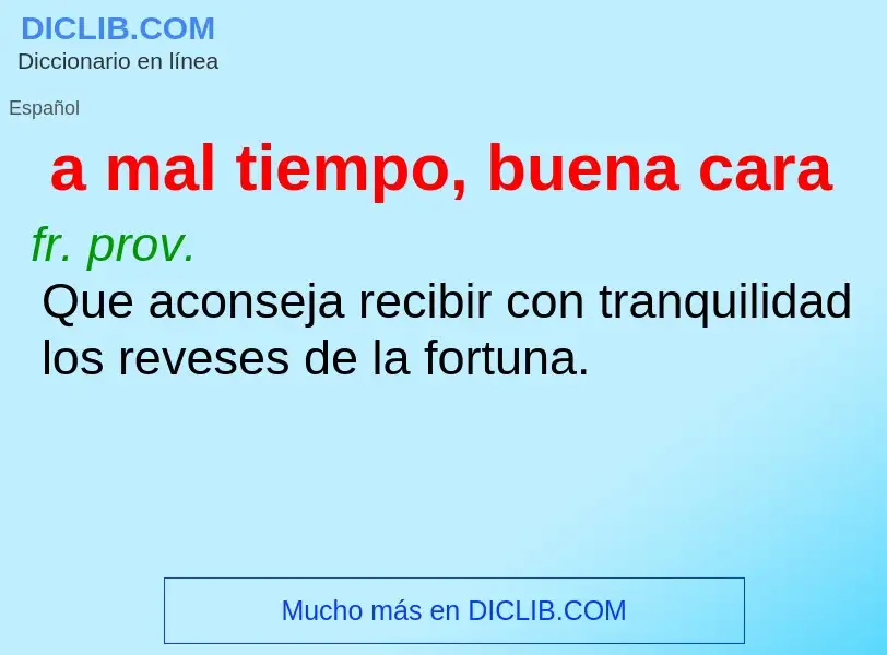 O que é a mal tiempo, buena cara - definição, significado, conceito