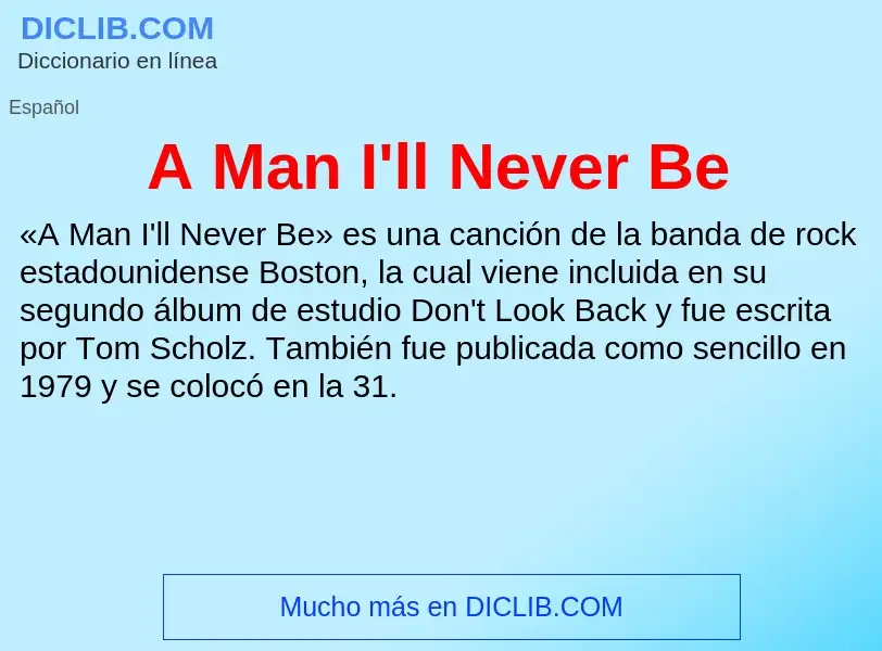 Wat is A Man I'll Never Be - definition