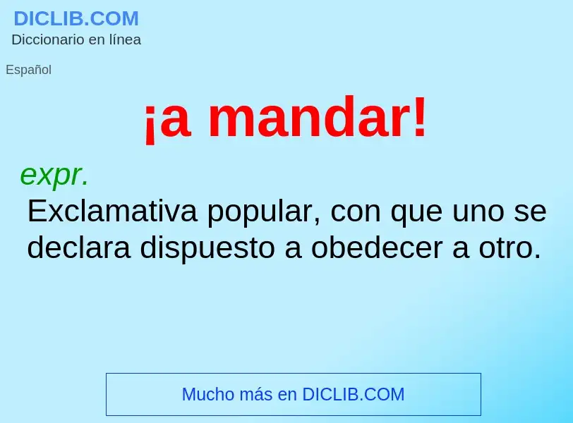 O que é ¡a mandar! - definição, significado, conceito