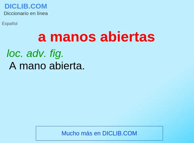 ¿Qué es a manos abiertas? - significado y definición