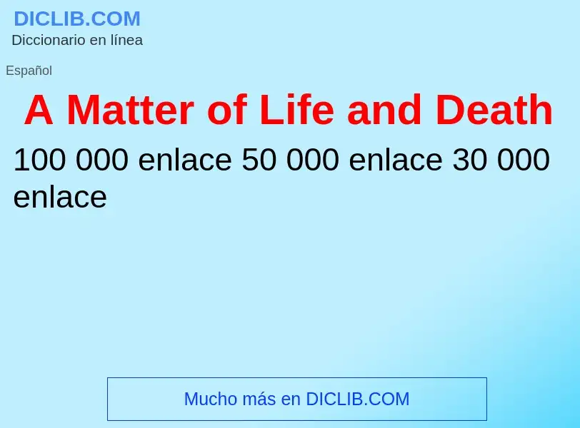 Wat is A Matter of Life and Death - definition