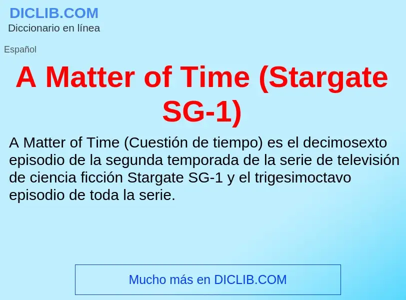 Wat is A Matter of Time (Stargate SG-1) - definition