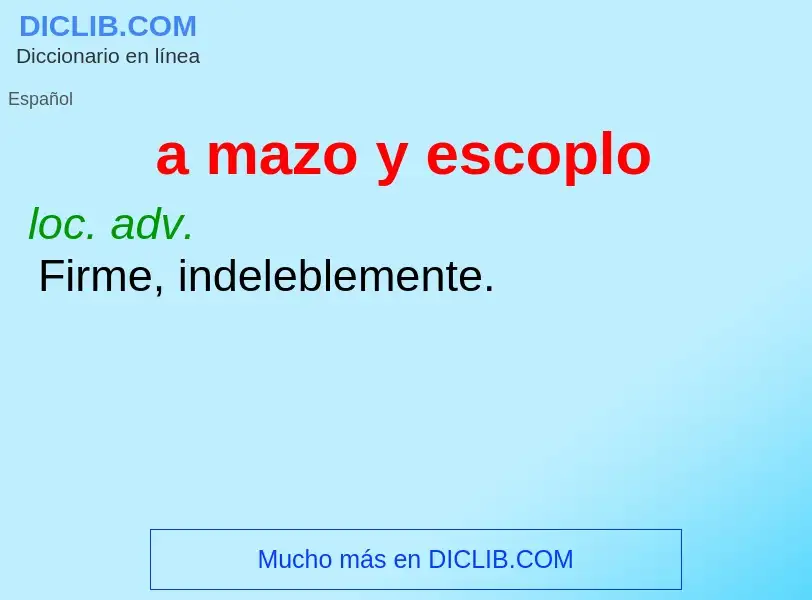 Wat is a mazo y escoplo - definition