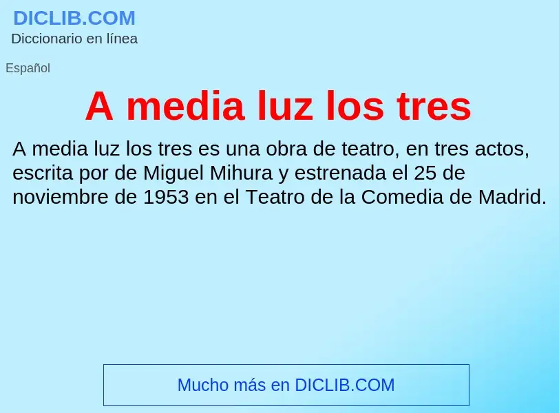 ¿Qué es A media luz los tres? - significado y definición