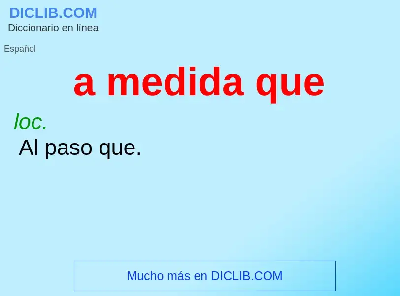 What is a medida que - definition