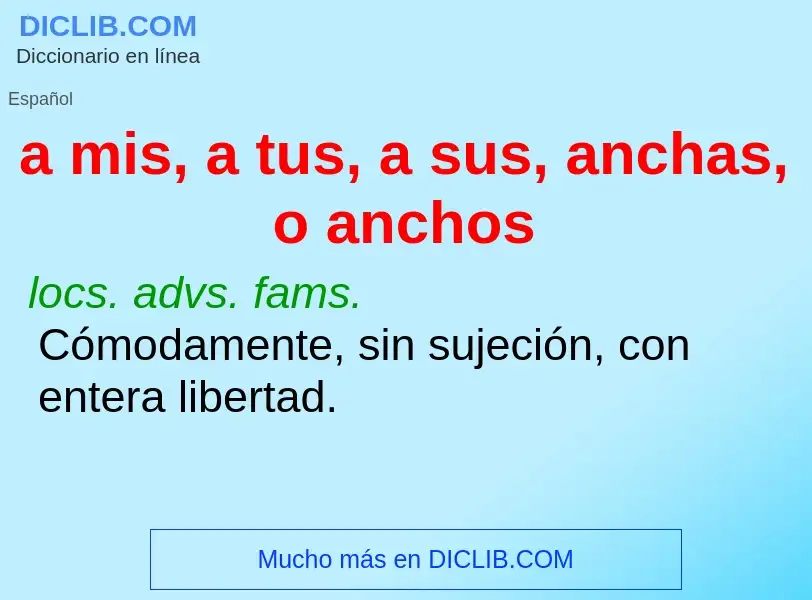 What is a mis, a tus, a sus, anchas, o anchos - definition