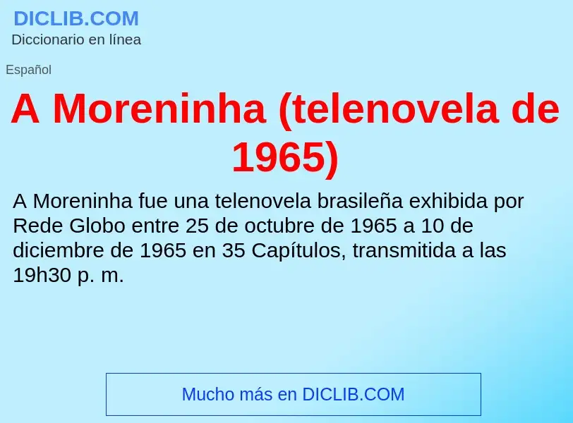 Τι είναι A Moreninha (telenovela de 1965) - ορισμός