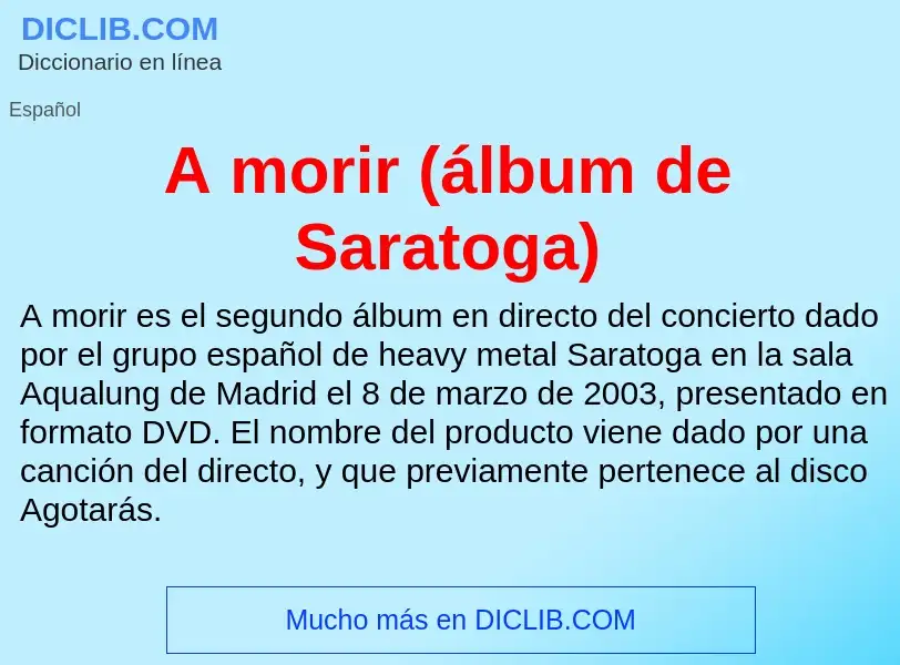 ¿Qué es A morir (álbum de Saratoga)? - significado y definición