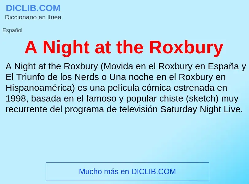 Qu'est-ce que A Night at the Roxbury - définition