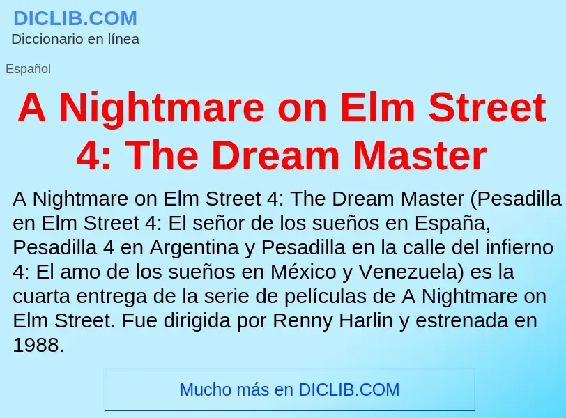 ¿Qué es A Nightmare on Elm Street 4: The Dream Master? - significado y definición