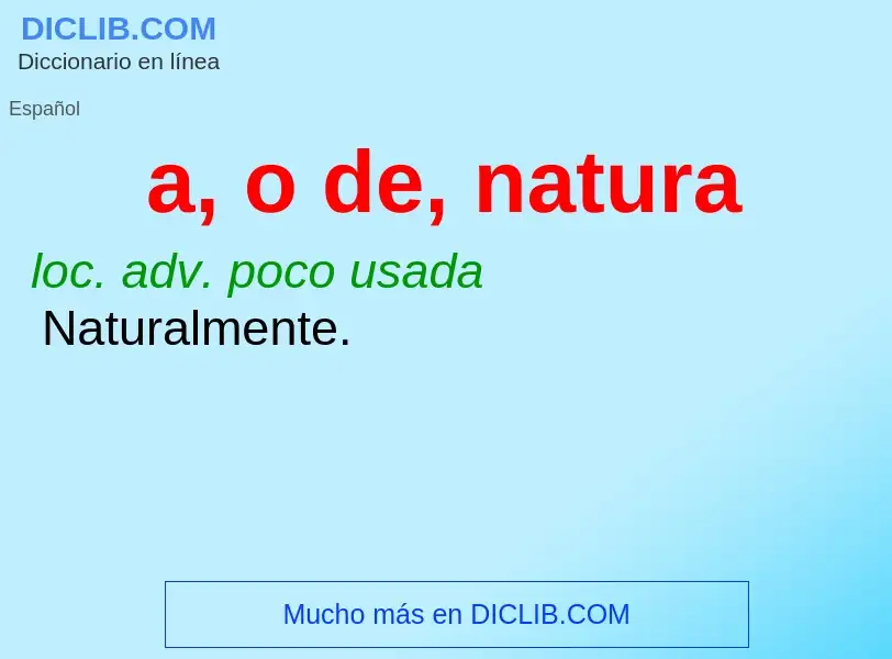 ¿Qué es a, o de, natura? - significado y definición