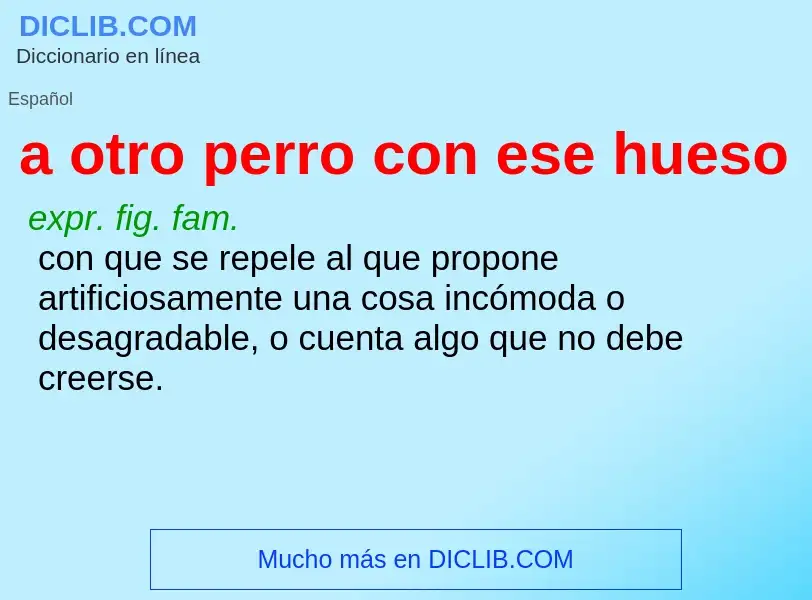 Qu'est-ce que a otro perro con ese hueso - définition