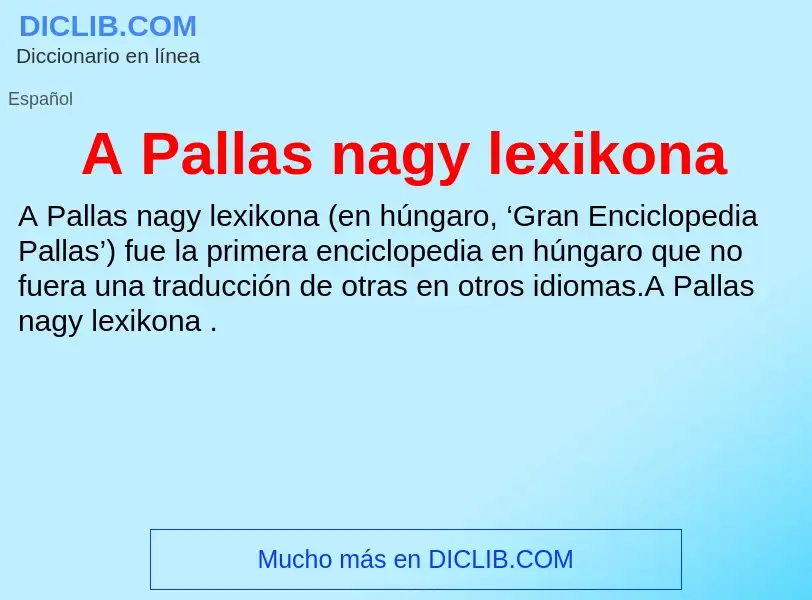 What is A Pallas nagy lexikona - definition